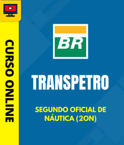 Curso Transpetro 2026 - Segundo Oficial de Náutica (2ON)